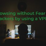 browsing without fear of hackers by using vpn