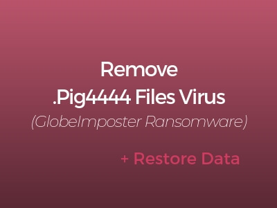 remove-pig4444-files-virus-restore-data-sensorstechforum