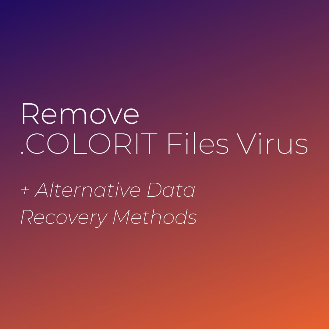 remove-colorit-files-virus-sensorstechforum-guide
