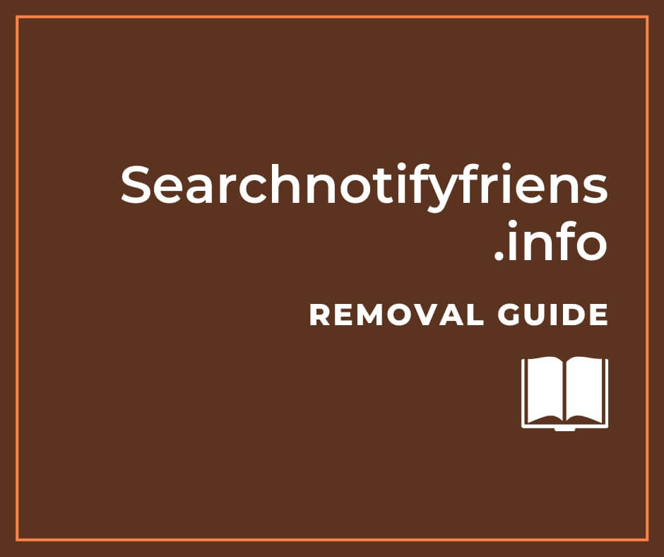 remove-searchnotifyfriens-info-redirect-virus-sensorstechforum