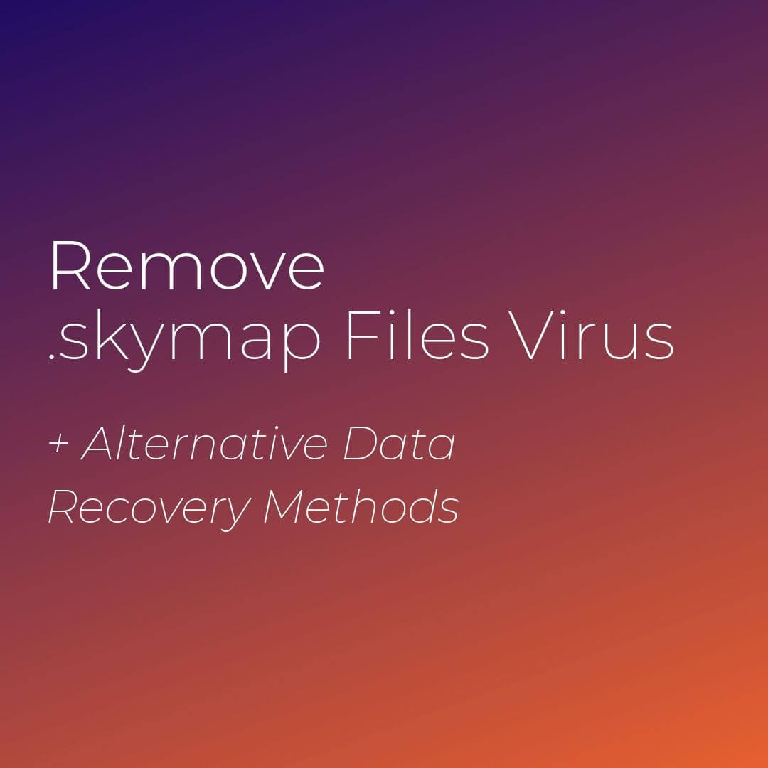 remove-skymap-files-virus-ransomware-sensorstechforum-guide
