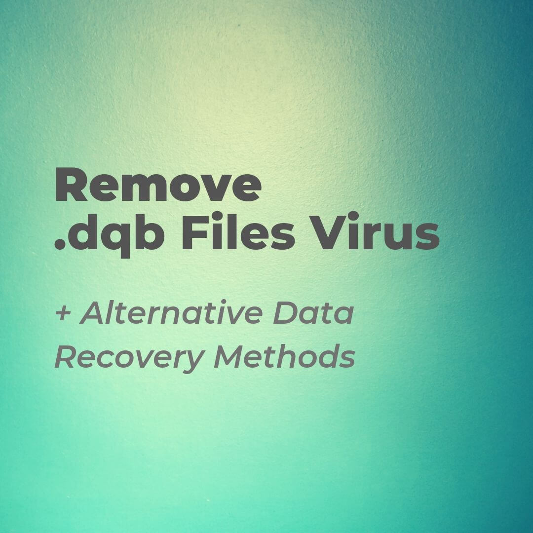 remove-dqb-virus-file-ransomware-removal-guide-sensorstechforum