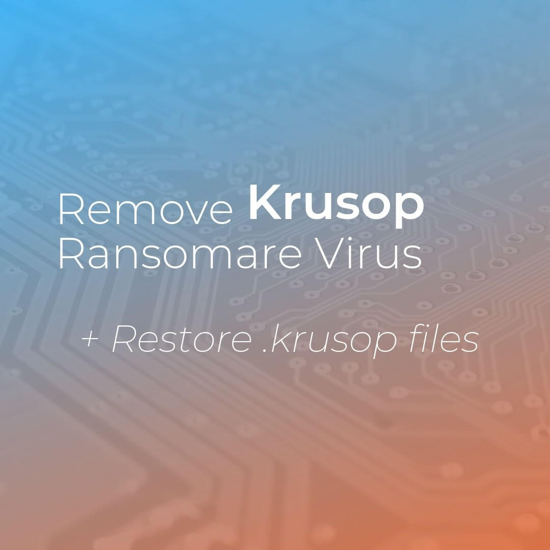 remove krusop ransomware virus sensorstechforum