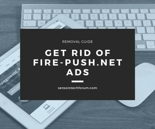 remove Fire-push.net ads sensorstechforum