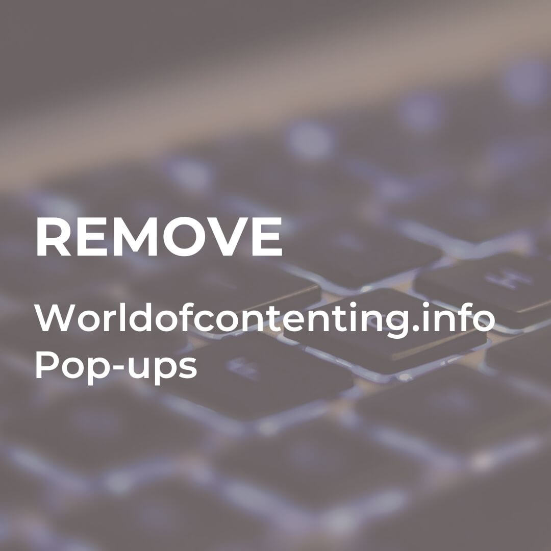 remove Worldofcontenting.info pop-up scam