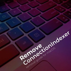 remove-ConnectionIndexer-mac-adware-sensorstechforum