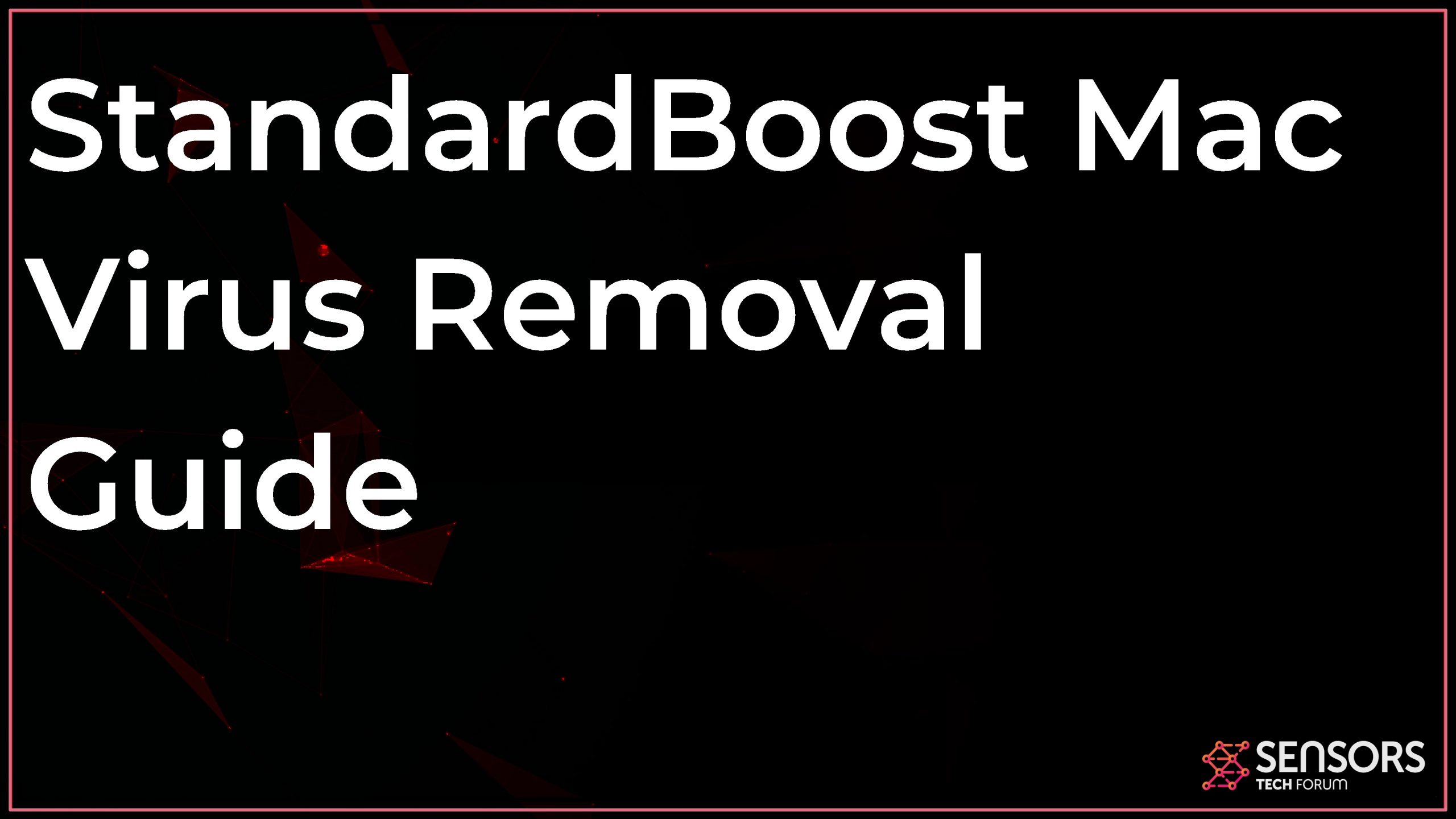 StandardBoost Virus Mac Removal Guide [Free Uninstall Steps]