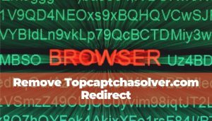 remove Topcaptchasolver.com redirect ads