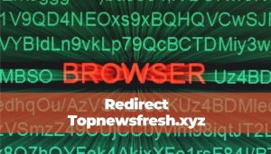 remove Topnewsfresh.xyz redirect ads