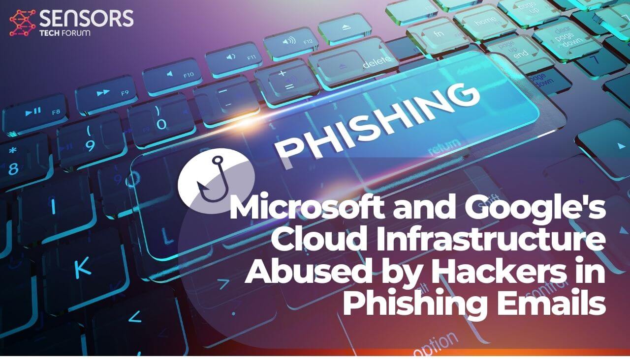 Microsoft and Google's Cloud Infrastructure Abused by Hackers in Phishing Emails-sensorstechforum