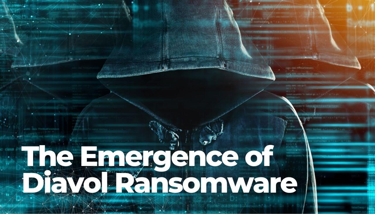 The Emergence of Diavol Ransomware-sensorstechforum