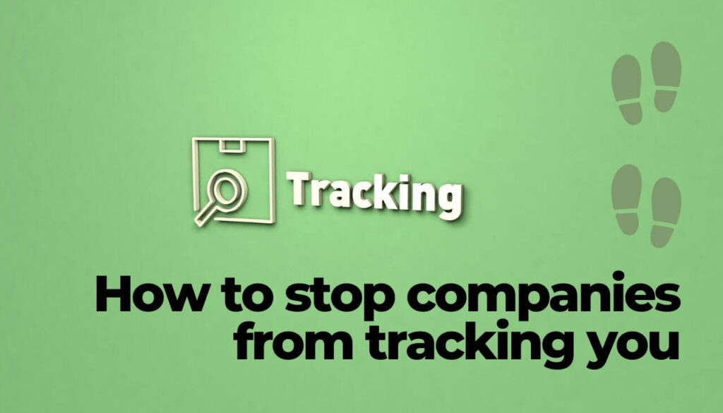 how-to-stop-companies-from-tracking-you-sensorstechforum