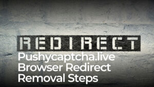 Trin til fjernelse af Pushycaptcha.live Browser Redirect