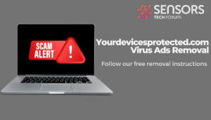 Yourdevicesprotected.com Virus Ads Removal-sensorstechforum