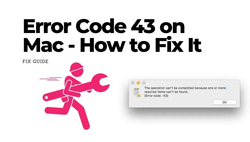 Error Code 43 on Mac - How to Fix It 