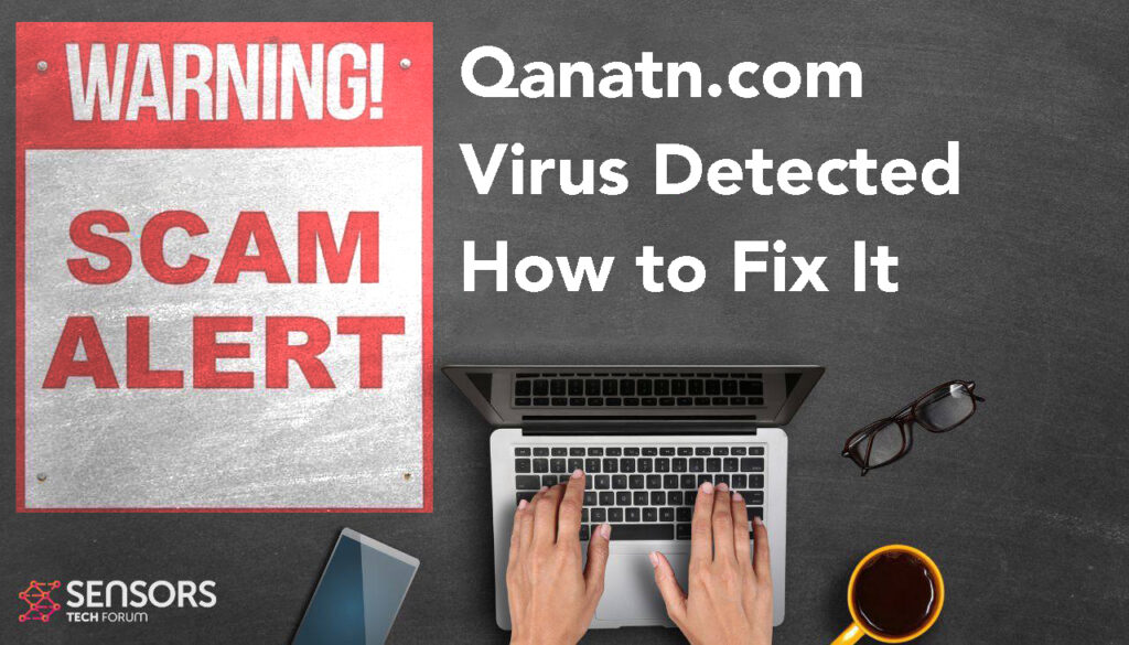 Qanatn.com Virus Detected Scam ✅ Removal Guide [Free Fix]