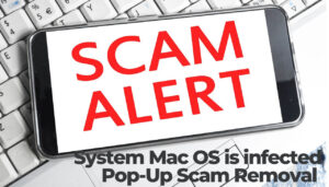 System Mac OS is infected Pop-Up Scam Removal