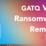 GATQ Virus .gatq Files Remove + Decrypt Guide