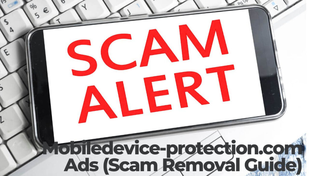 Mobiledevice-protection.com Ads (Scam Removal Guide)
