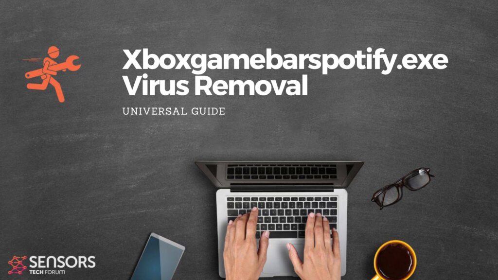 Xboxgamebarspotify.exe Virus - Removal Guide