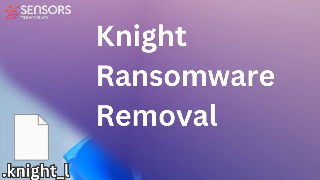 Knight Virus [.knight_l Files] Ransomware Removal & Recovery