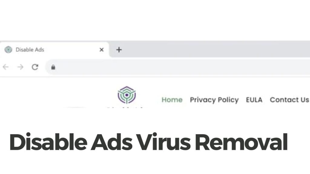 Disable Ads Virus Removal Guide