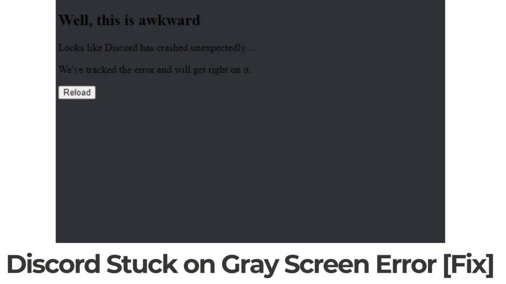 Discord Stuck on Gray Screen Error - How to Fix It