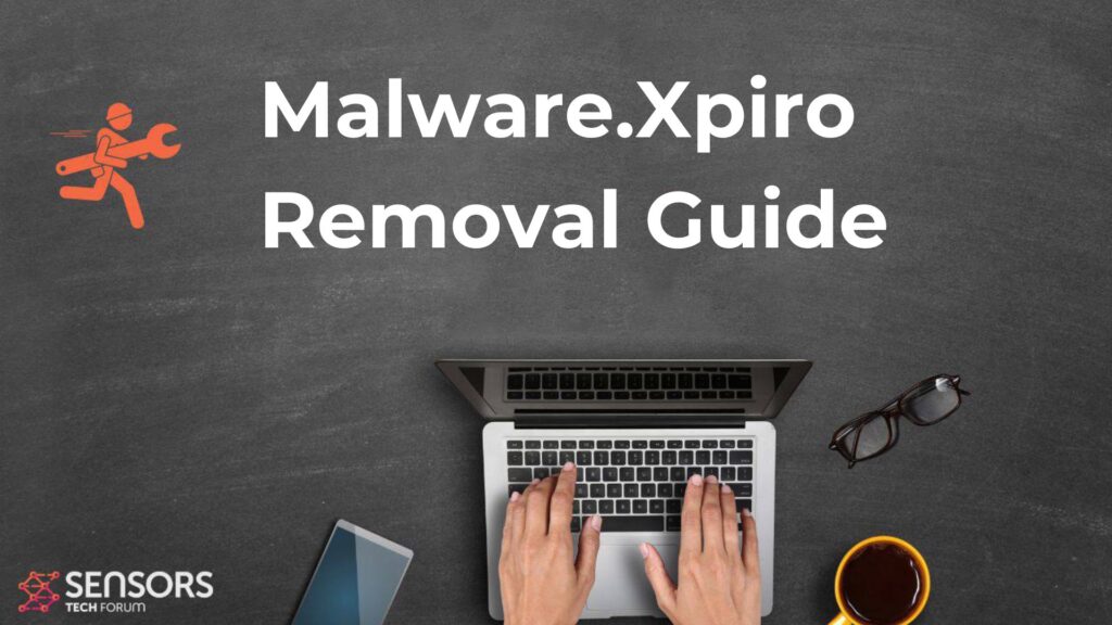 Malware.Xpiro Virus - How to Remove It