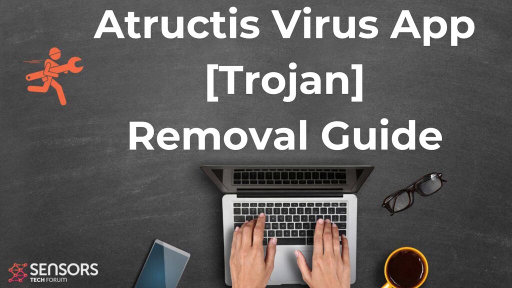 Atructis Virus App [Trojan] - How to Remove It