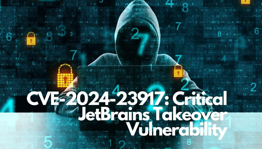 CVE-2024-23917 Critical JetBrains Takeover Vulnerability